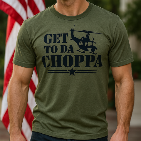 'Get to the Choppa' T-Shirt